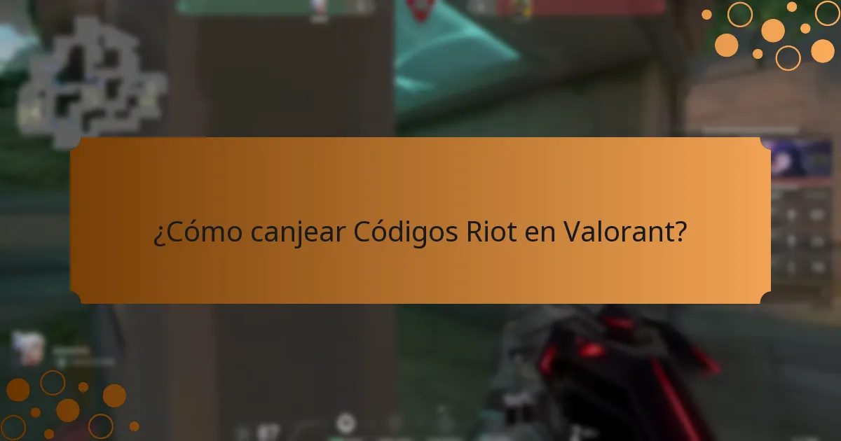 ¿Cómo canjear Códigos Riot en Valorant?