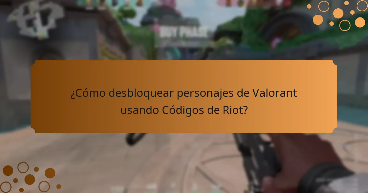 ¿Cómo desbloquear personajes de Valorant usando Códigos de Riot?