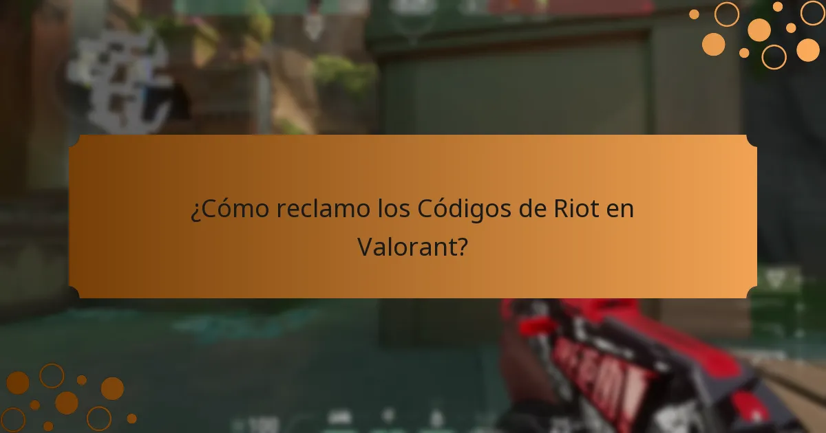¿Cómo reclamo los Códigos de Riot en Valorant?