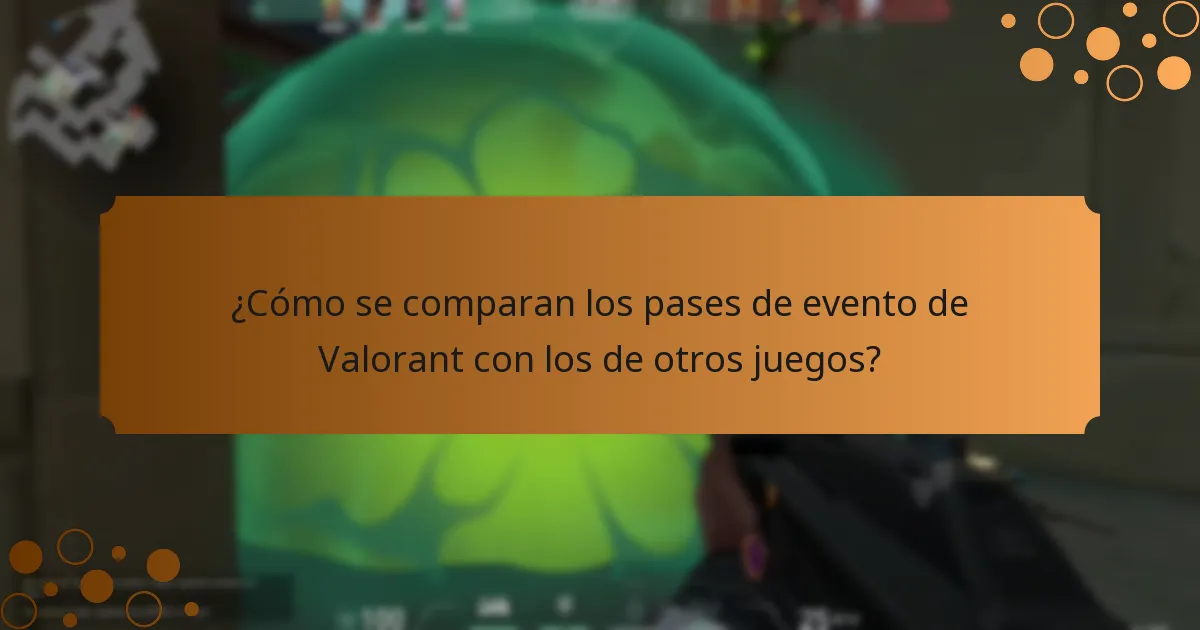 ¿Cómo se comparan los pases de evento de Valorant con los de otros juegos?