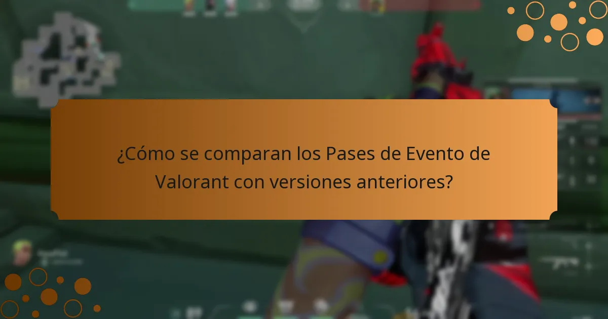 ¿Cómo se comparan los Pases de Evento de Valorant con versiones anteriores?