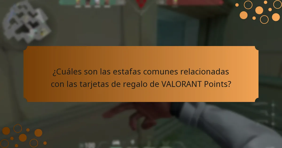 ¿Cuáles son las estafas comunes relacionadas con las tarjetas de regalo de VALORANT Points?