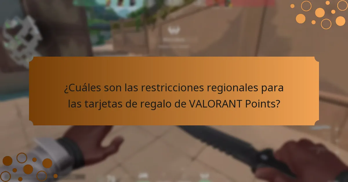¿Cuáles son las restricciones regionales para las tarjetas de regalo de VALORANT Points?