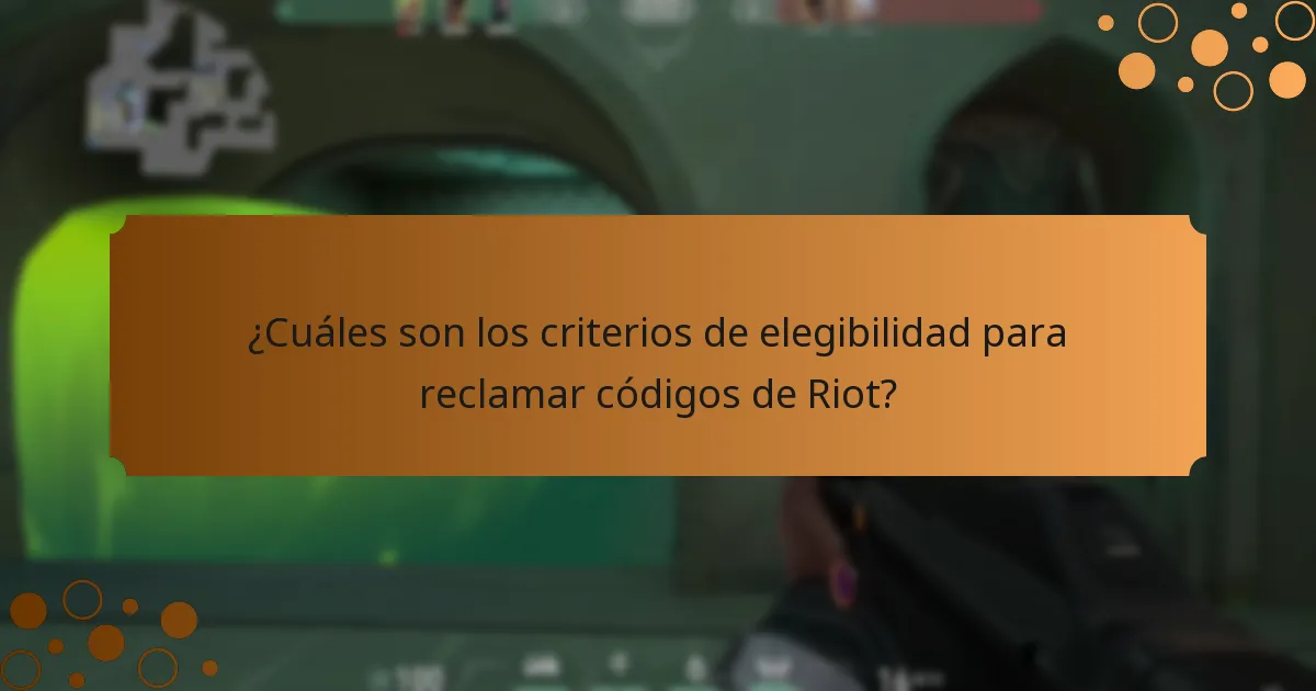 ¿Cuáles son los criterios de elegibilidad para reclamar códigos de Riot?