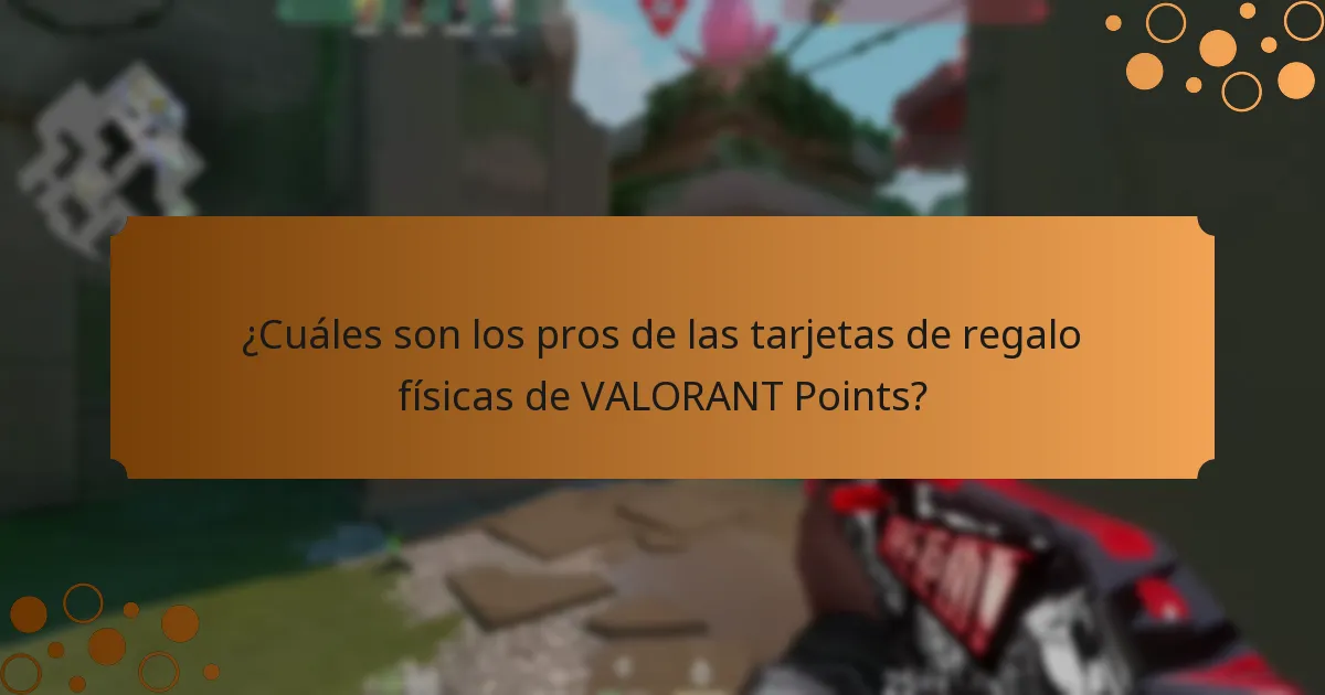 ¿Cuáles son los pros de las tarjetas de regalo físicas de VALORANT Points?