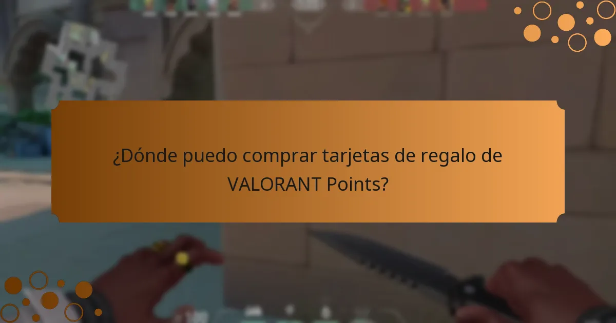 ¿Dónde puedo comprar tarjetas de regalo de VALORANT Points?