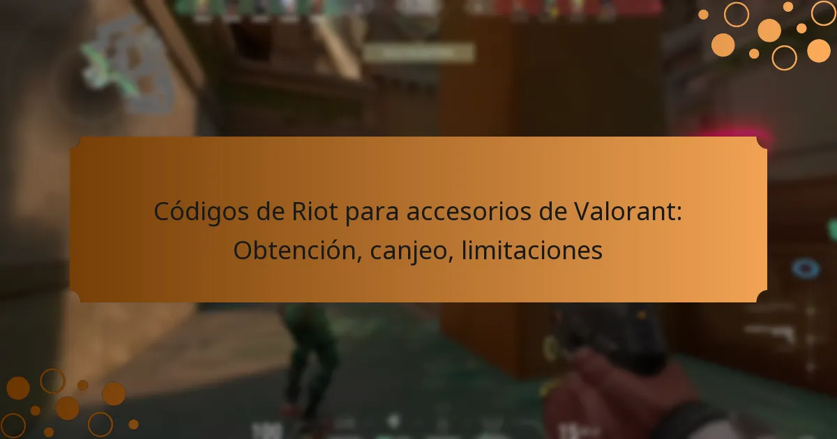 Códigos de Riot para accesorios de Valorant: Obtención, canjeo, limitaciones