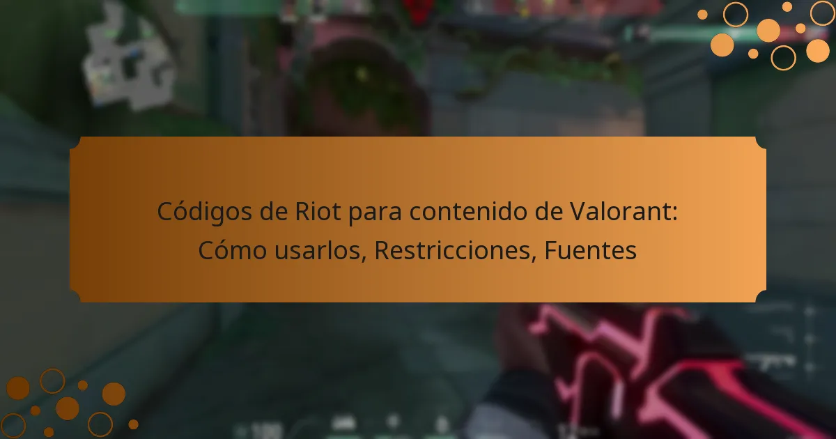 Códigos de Riot para contenido de Valorant: Cómo usarlos, Restricciones, Fuentes