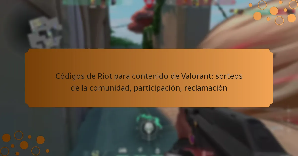 Códigos de Riot para contenido de Valorant: sorteos de la comunidad, participación, reclamación