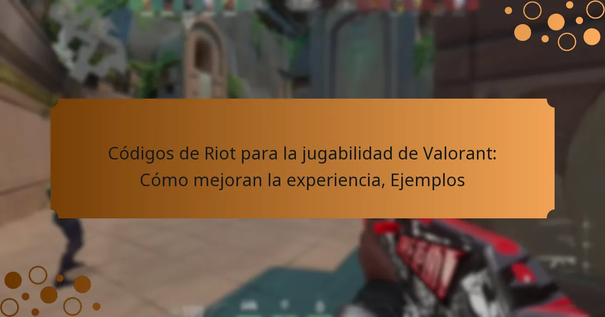 Códigos de Riot para la jugabilidad de Valorant: Cómo mejoran la experiencia, Ejemplos