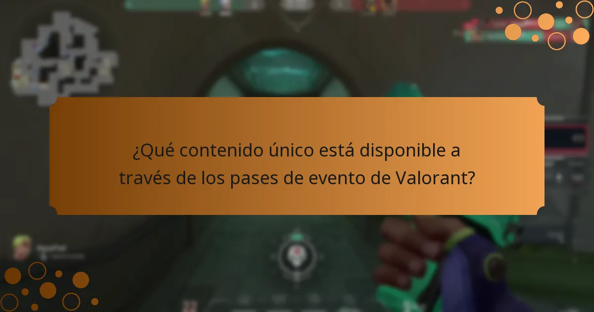 ¿Qué contenido único está disponible a través de los pases de evento de Valorant?