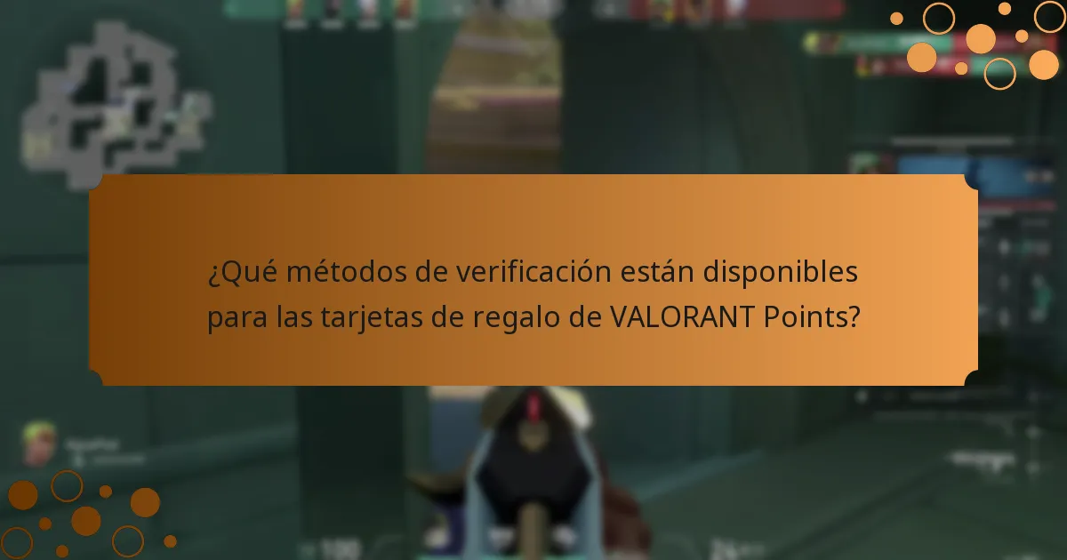 ¿Qué métodos de verificación están disponibles para las tarjetas de regalo de VALORANT Points?