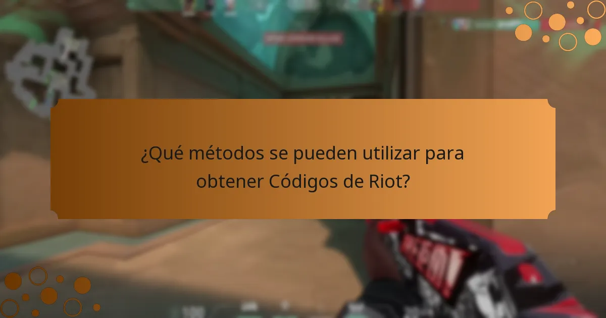 ¿Qué métodos se pueden utilizar para obtener Códigos de Riot?