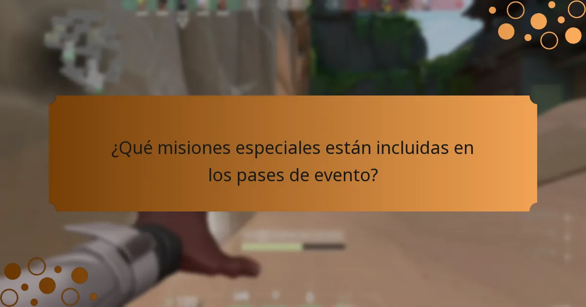¿Qué misiones especiales están incluidas en los pases de evento?