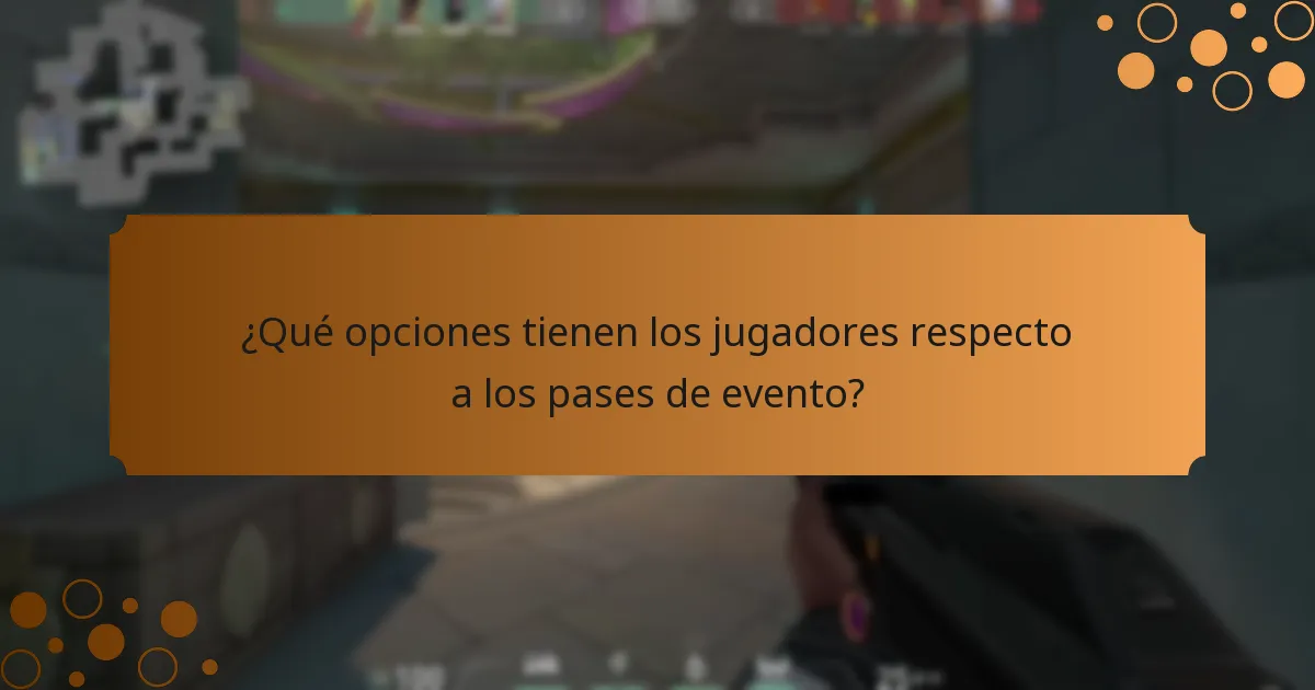 ¿Qué opciones tienen los jugadores respecto a los pases de evento?